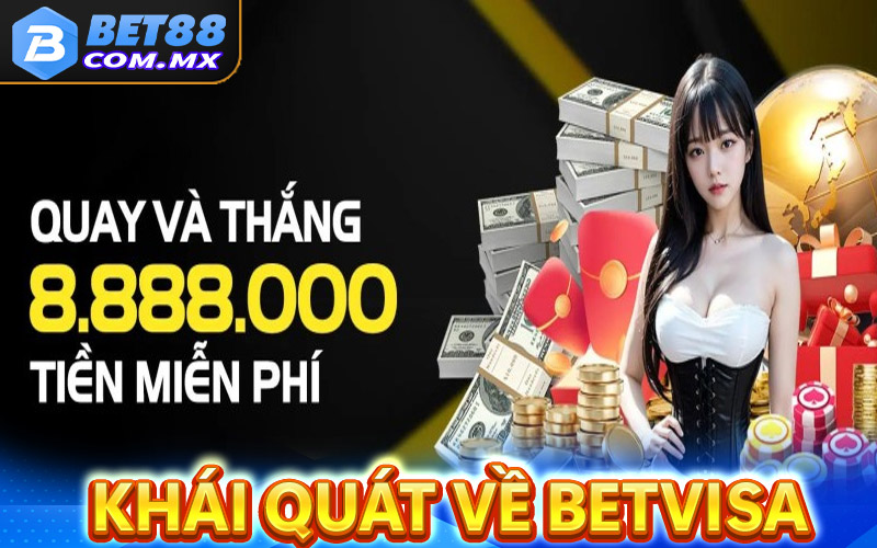 Khái quát chung về sân chơi cá cược Betvisa 