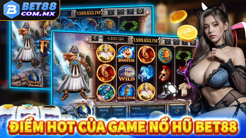 Điểm nổi bật tại sảnh game nổ hũ bet88 